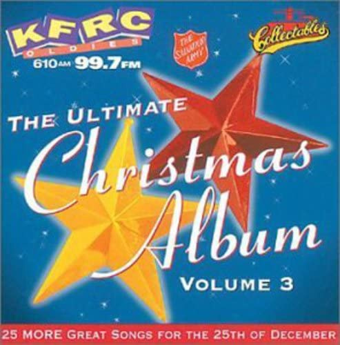 The Ultimate Christmas Album, Vol. 3: KFRC 99.7 FM San Francisco