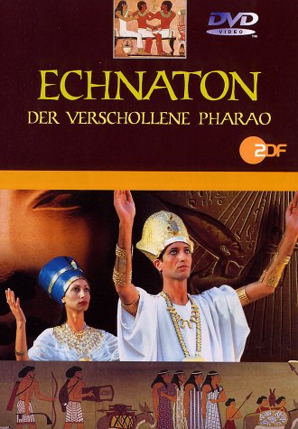 Echnaton - Der verschollene Pharao