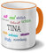 printplanet Tasse mit Namen Tina - Positive Eigenschaften von Tina - Namenstasse, Kaffeebecher, Mug, Becher, Kaffeetasse - Farbe Orange