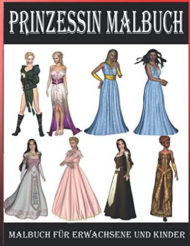 Prinzessin Malbuch Malbuch für Erwachsene und Kinder: Princess Malbuch ist ein wunderschönes, magisches und märchenhaftes Malbuch für Mädchen.Malen ... Färbung, Erwachsene lieben es auch.