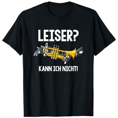 Trompete Leiser kann ich nicht Trompetenspieler Blasmusik T-Shirt
