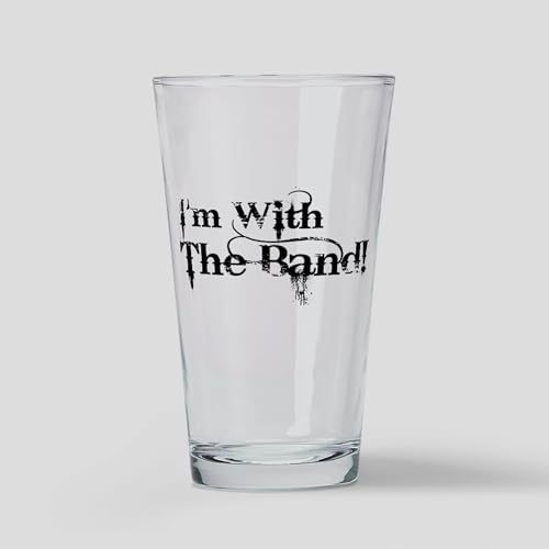 CafePress Im with The Band Pint Glass, 16 oz. Drinking Glass