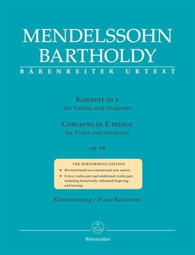 Konzert für Violine und Orchester e-Moll op. 64 (Zweite Fassung 1845). BÄRENREITER URTEXT. Klavierauszug, Stimme(n), Urtextausgabe