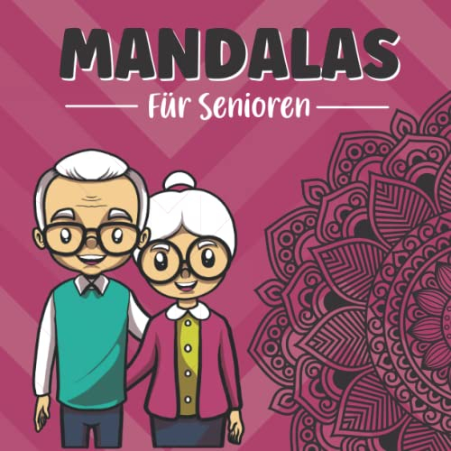 Mandalas Für Senioren: Großes Ausmalbuch Für Erwachsene - Einfache Beschäftigung Zur Entspannung | Geschenk Für Rentner Mit Demenz Im Ruhestand