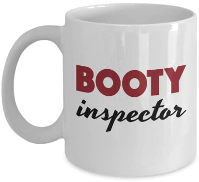 Booty Inspector Funny Neuheit Geschenk Tasse Weiß 11oz