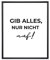 Kunstdruck Din A4 ohne Rahmen Spruch Zitat - Gib alles, nur nicht auf - Motivation Erfolg Mut Poster Bild