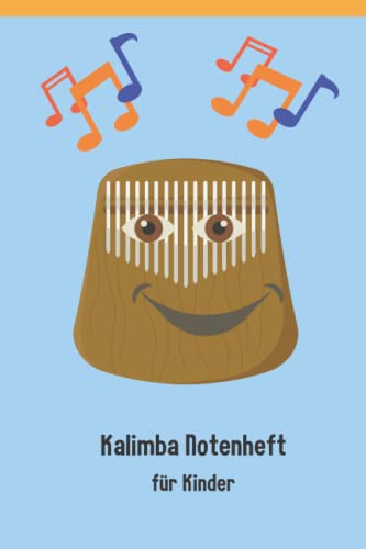 Kalimba Notenbuch bzw. Notenheft für Kinder: Notenbuch zum Notieren von 60 verschiedenen Liedern – ca. DIN A5 – mit blanko Notenliniensystem