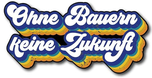 Ohne Bauer keine Zukunft Aufkleber Protest Sticker Demo Digitaldruck laminiert Spruch Protest | Größe 14x7cm (M)
