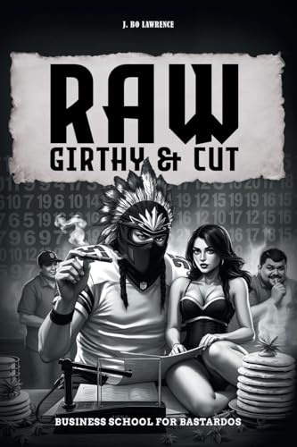 Raw, Girthy and Cut Business School For Bastardos