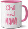 Kaffee-Tasse Chill mal Mama! Muttertagstasse Geschenk zum Muttertag