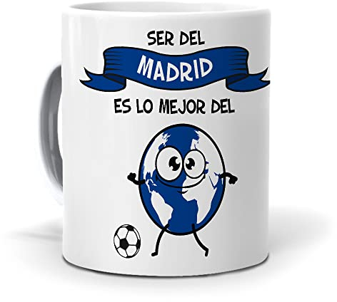Regalo Divertido y Personalizado. Taza Ser del Madrid es lo Mejor del Mundo. Cerámica AAA - 350 ml.