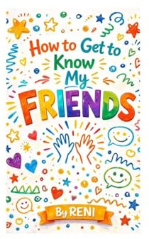 How to Get To Know My Friends