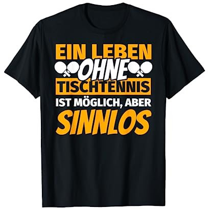 Tischtennis T-Shirt - lustiges Geschenk Tisch-Tennis T-Shirt
