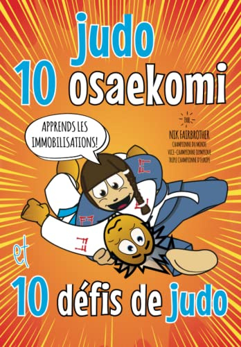 Judo 10 Osaekomi: 10 défis de judo (Koka Kids en français, Band 2)