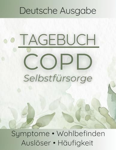 COPD Tagebuch: Atemnot, Husten, Auswurf und körperliche Belastung dokumentieren – Symptome und Symptomverlauf beobachten