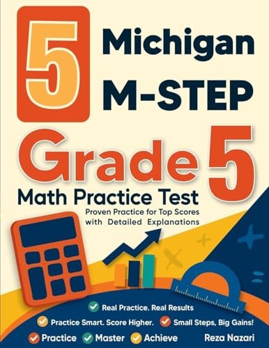 5 Michigan M-STEP Grade 5 Math Practice Tests: Proven Practice for Top Scores with Detailed Explanations