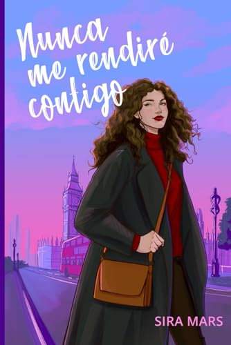 Nunca me rendiré contigo: Una relación prohibida. Una pasión llena de sombras y una verdad que no se puede ignorar.