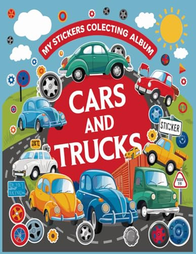 My Stickers Collecting Album Cars and trucks: The Perfect Blank Sticker Book For Kids| | Over 110 Empty Pages For Your ...