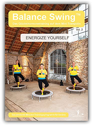Balance Swing™ – ENERGIZE YOURSELF Vol. 2 - Das Training auf dem Minitrampolin: Fitness DVD