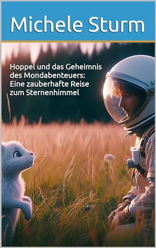 Hoppel und das Geheimnis des Mondabenteuers: Eine zauberhafte Reise zum Sternenhimmel