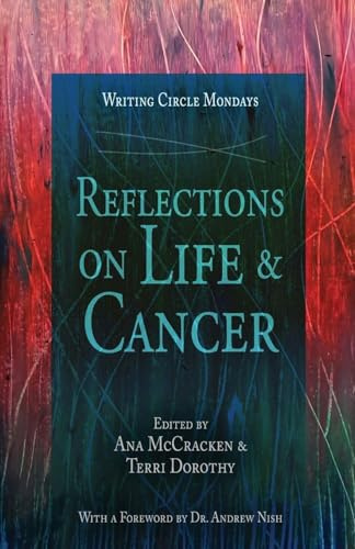Writing Circle Mondays: Reflections On Cancer & Life
