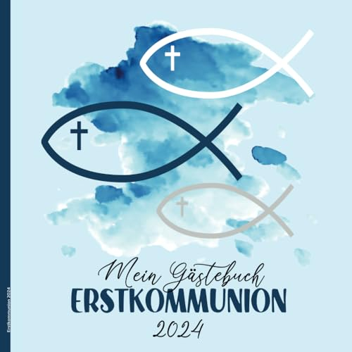 Erstkommunion 2024: Mein Gästebuch Kommunion 2024 schönes Geschenk für Jungen und Mädchen Erinnerungsalbum von Eltern und Paten mit vorgedruckten Fragen und Platz für Glückwünsche und Erinnerung