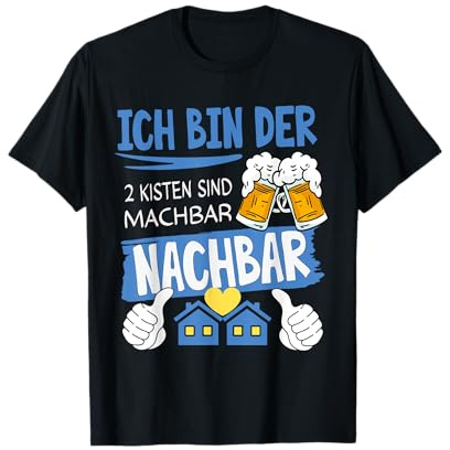 Ich bin der 2 Kisten sind machbar Nachbar T-Shirt