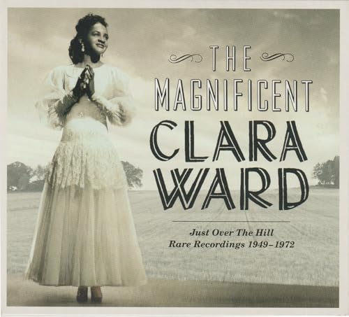 The Magnificent Clara Ward - Just Over The Hill (CD)
