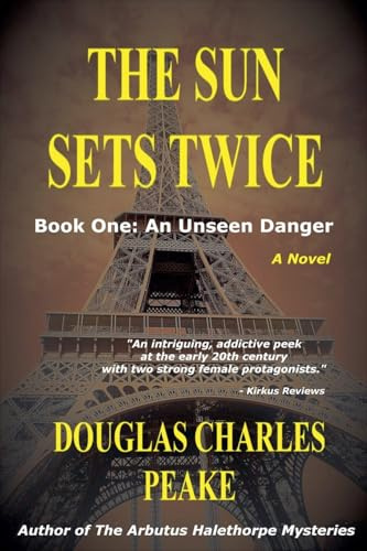 The Sun Sets Twice: An Unseen Danger (The Sun Sets Twice Trilogy, Band 1)