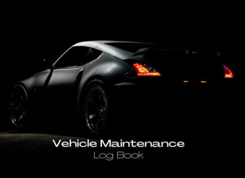 Vehicle Maintenance Log Book For Cars: Car Service Report and Repair Log Book Journal and Mileage Tracker For Drivers | Business | Cars | Trucks