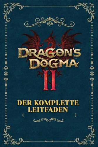 DRAGON’S DOGMA II: Der Komplette Leitfaden