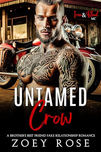Untamed Crow: A Brother's Best Friend Fake Relationship Romance (Iron & Blood MC Book 4) (English Edition)