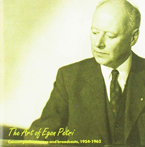 The Art of Egon Petri: Concert Performances and Broadcasts, 1954-1962