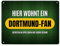 Metallschild XL mit Spruch: Hier wohnt ein Dortmund-Fan
