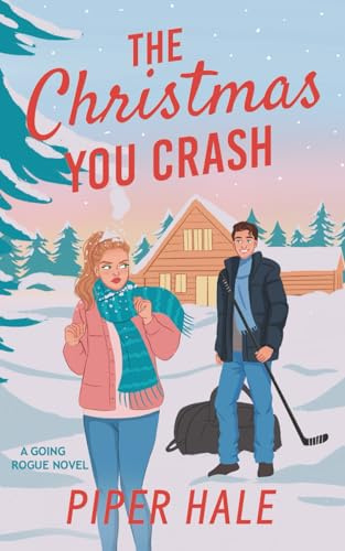 The Christmas You Crash (Going Rogue, Band 2)