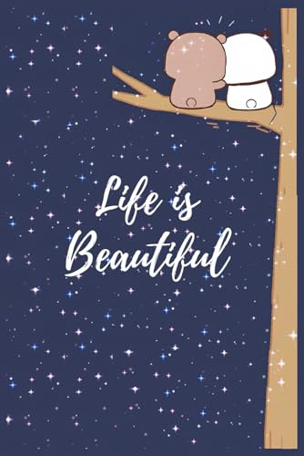 Bubu Dudu Cute Notebooks - Life is beautiful: 6*9 inch 120 lined pages notebook
