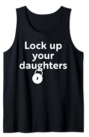 Lock up your daughters Tank Top
