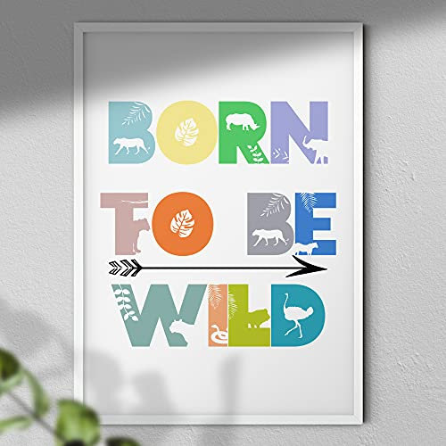 Born to be wild - Kinderdruck | Kinder-Wandkunst | Kinderzimmer-Kunst | Tierdruck weißer Rahmen ohne Passepartout A4