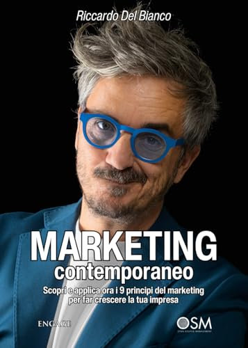 MARKETING CONTEMPORANEO: Scopri e applica ora i 9 principi del marketing per far crescere la tua impresa