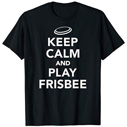 Keep calm Frisbee T-Shirt