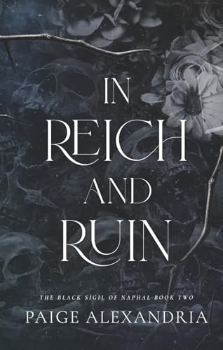 In Reich and Ruin (The Black Sigil of Naphal, Band 2)