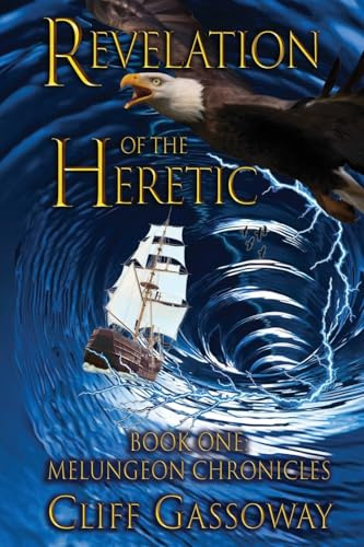 Revelation of the Heretic: Book One: Melungeon Chronicles: The Melungeon Chronicles