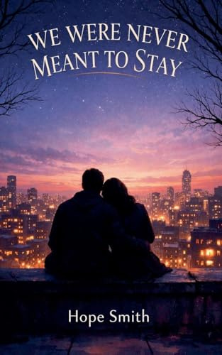 We were never meant to stay
