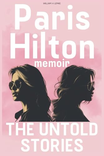 Paris Hilton Memoir: The Untold Stories