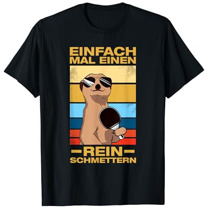 Einen reinschmettern Tischtennis Tischtennisspieler T-Shirt