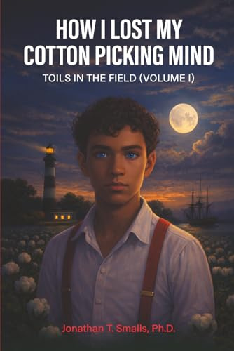 How I Lost My Cotton Picking Mind: Toils in the Field