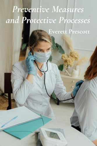 Preventive Measures and Protective Processes: A Practical Framework For Healthcare Safety