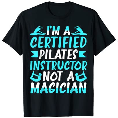 Lustige Zitate für Pilates Instructor T-Shirt