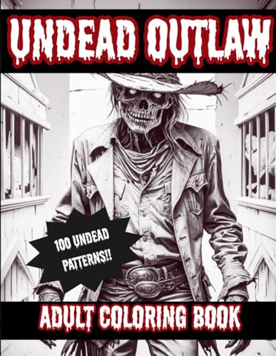 UNDEAD OUTLAW: Each page is a portal to a world where death wears spurs and justice is carved in bone. With meticulously detailed illustrations, this ... lifeless—one shadow, one stroke at a time.