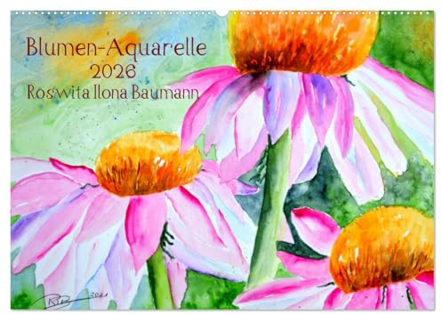 Blumen-Aquarelle (Wandkalender 2026 DIN A2 quer), CALVENDO Monatskalender: Blumen animieren mich einfach zum Malen in ihrer bunten Pracht. (CALVENDO Orte)